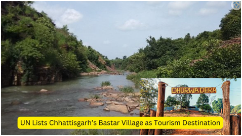 UN Lists Chhattisgarh’s Bastar Village as Tourism Destination