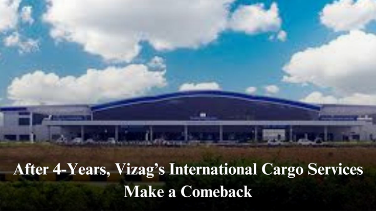 Vizag Airport Resumes International Air Cargo Operations after 4 Years